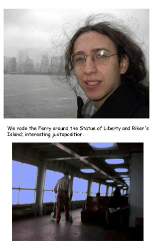 We rode the Ferry around the Statue of Liberty and Riker's Island; interesting juxtaposition.